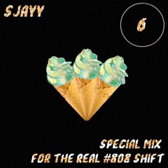 $JAYY – SPECIAL MIX FOR THE REAL #808 SHIFT