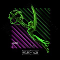VIXI & Heuse - On Top
