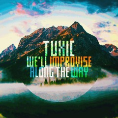 We'll improvise along the way