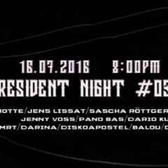 Resident Night #3 - 16.07.2016 -JennyVoß