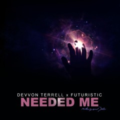 Rhianna - Needed Me (Devvon Terrell x Futuristic remix)