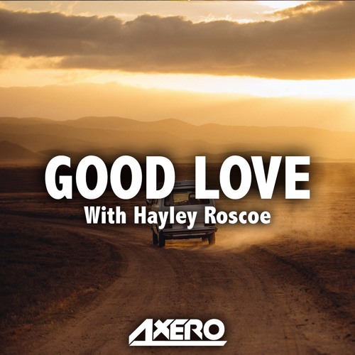 Axero & Hayley Roscoe - Good Love