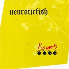 Neuroticfish - The Bomb (Single Edit)ReMaster
