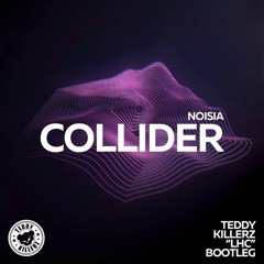 Noisia - Collider (Teddy Killerz "LHC" Bootleg)