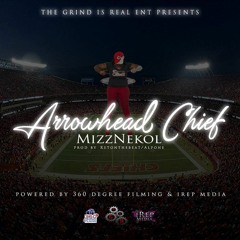Mizznekol -Arrowhead Chief(Hot New Kc Chiefs Anthem)