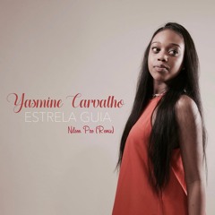 Yasmine Carvalho - Estrela Guia (Nilson Pro Remix)