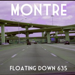 Montrae - Floatin Down 635.mp3
