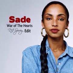 Sade "War of The Hearts" (DJ Spivey Edit)