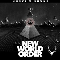 HUSKI x SHVKE - New World Order (Original Mix)