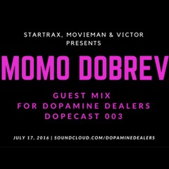 Dopamine Dealers Dopecast 003 / guest mix by Momo Dobrev (17.07.2016)