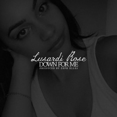 Lusardi Rose - Down For Me