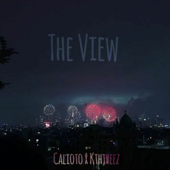 The View - Calioto x Kthtreez [Prod. Kao]