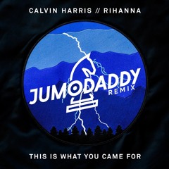 Calvin Harris - This Is What You Came For ft. Rihanna (JumoDaddy Remix)