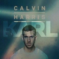 Calvin Harris - Open Wide (KARL Bootleg)