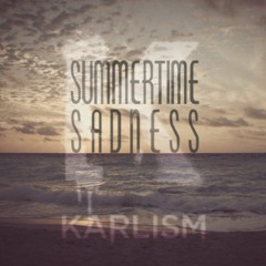 Summertime Sadness (KARL bootleg)