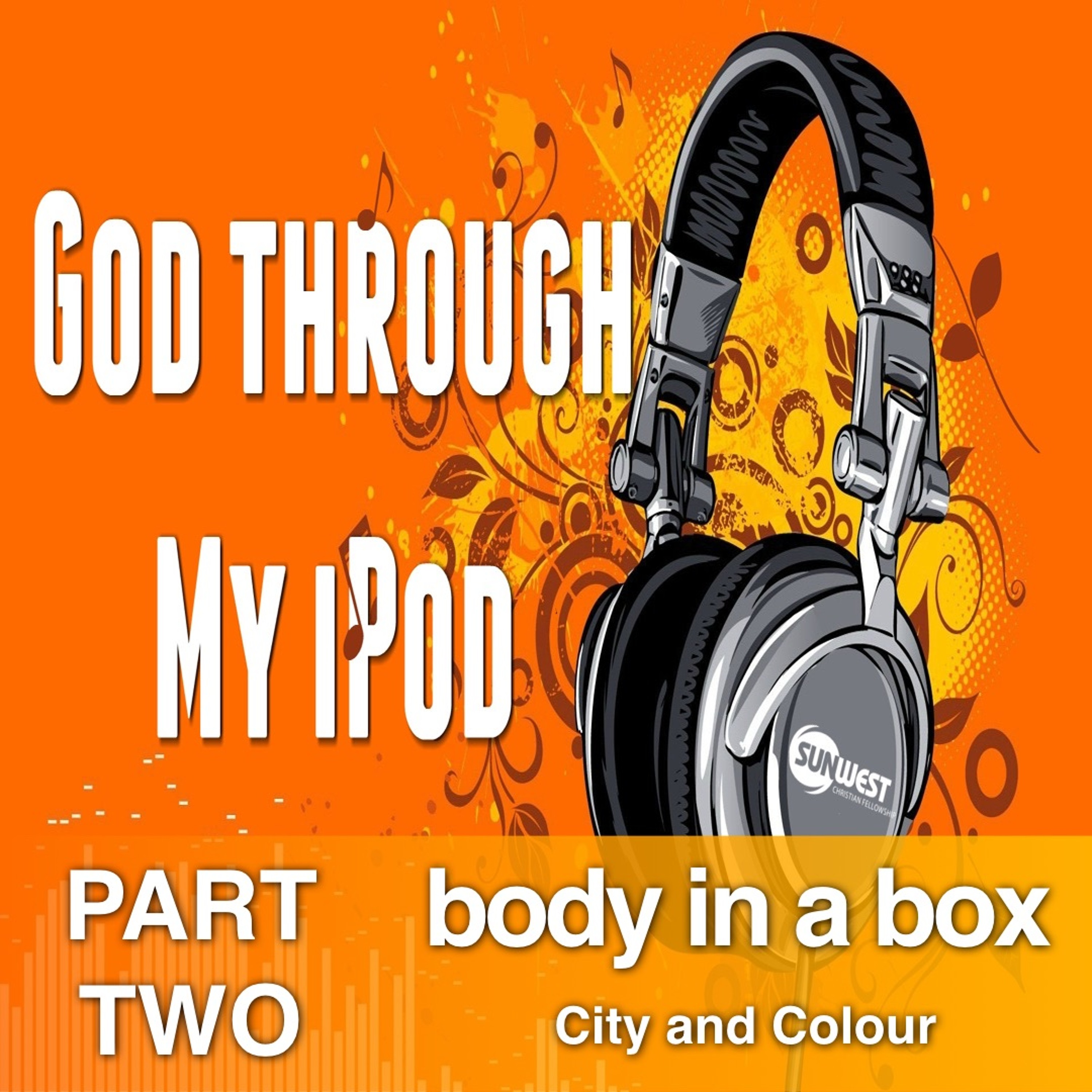 2016-07-17 God Through My iPod - Part 2: Body in a Box, Colton Willms episode artwork