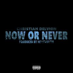 Now Or Never (Produced by HeatWavve)