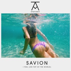 Sāvion - I Feel (On Top Of The World) (Stanwell Remix)