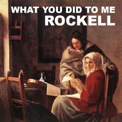 Rockell - What You Did To Me
