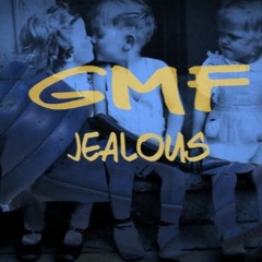 G.M.F(Gold Mafia Family)- Jealous