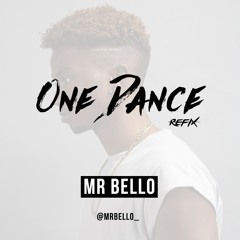Mr Bello - One Dance refix