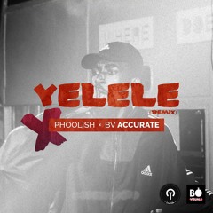 Phoolish Boy X Bv Accurate - Yelele(Remix)