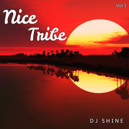 Nice Tribe Vol.1 Mixed By Dj Shine FREE DOWNLOAD, LINK EN DESCRIPCION / BUY)