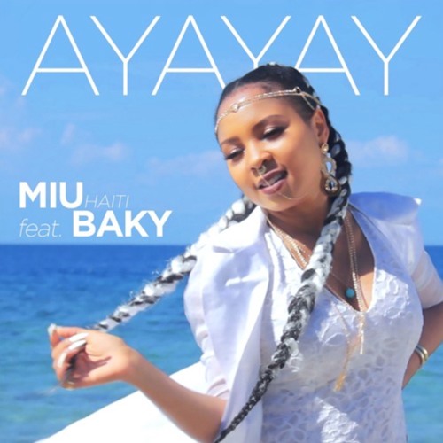 Miu Haiti - Ayayay (AUDIO) Ft. Baky - YouTube