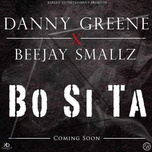 Danny Greene & Beejay-Smallz - Bo Si Ta (prod. by K Weezy)