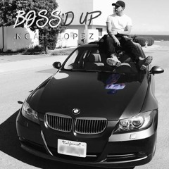 Boss'd Up (Prod. Noah Lopez)