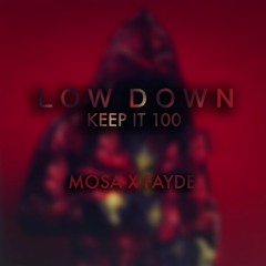 Low Down [Keep it 100] Feat. Fayde