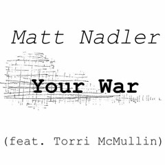 Your War (feat. Torri McMullin)
