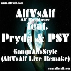 AlfVsAlf feat. Pryda & PSY - GangnAlfsStyle (AlfVsAlf Live Remake)