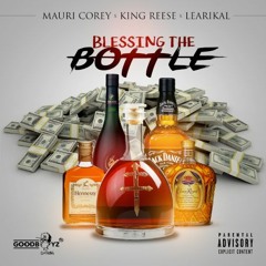 Blessing The Bottle - Mauri Corey x King Reese x Learikal