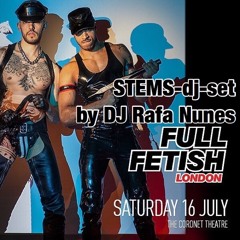 Full Fetish London 2016 By DJ Rafa Nunes ( In STEMS - Dj - Set )