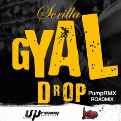 Scrilla x PumpRMX - GYAL DROP (Road Mix Crop over 2016)