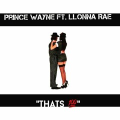 Prince Wayne Ft. Llonna Rae - That's 100