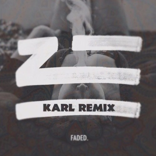 ZHU - Faded (KARL Bootleg)