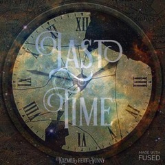 KOZMOZ- LAST TIME  FEAT SUNNY HENDRIX  (PROD BY APMG KIDWONDER)