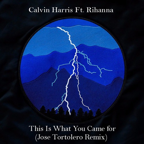 Calvin Harris ft Rihanna - This Is What You Came For (Jose Tortolero Remix)  | Spinnin' Records
