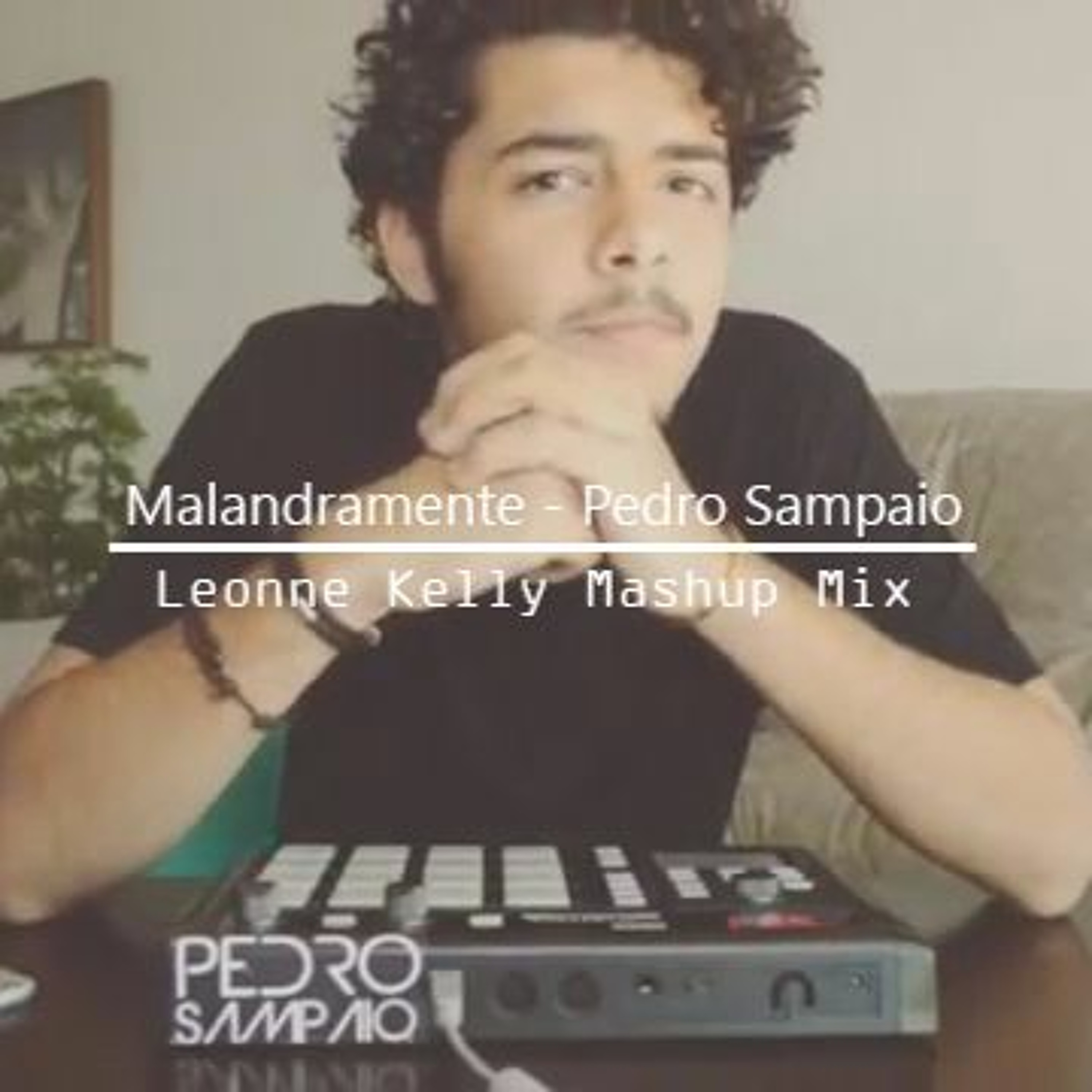 Malandramente - Pedro Sampaio (Kelly Mashup Mix) episode artwork