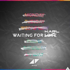 Avicii - Waiting For Love (KARL Bootleg)