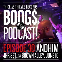 Boogs Podcast E30 - Andhim @ Brown Alley 10 6 16