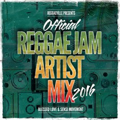 Reggae Jam 2016 - Official Artist Mix [Blessed Love Sound | Sensi Movement]