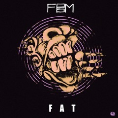 FBM - Fat [FREE DOWNLOAD]