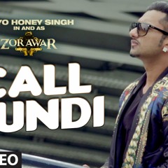 CALL AUNDI ( FULL SONG )   ZORAWAR   YO YO HONEY SINGH