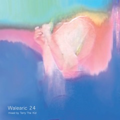 【Walearic 24】 by Terry The Kid