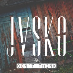 Don't Think [Free Download]