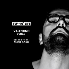 Fuckin Life - Valentino Voice - Chris Bowl (reeboot 2016 ) Radio Edit