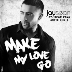 Jay Sean Ft. Sean Paul - Make My Love Go (Anvio Remix)